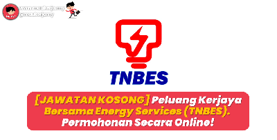 [JAWATAN KOSONG] Peluang Kerjaya Menarik di TNB Energy Services - Permohonan Secara Online!