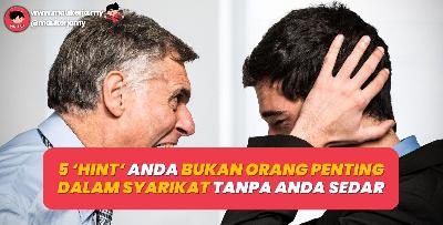 5 Hint Anda Bukan Orang Penting Dalam Syarikat Tanpa Anda Sedar