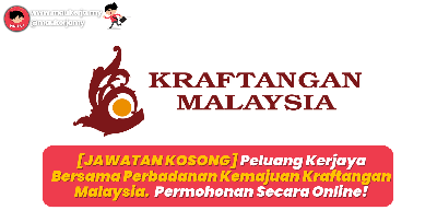 [JAWATAN KOSONG] Peluang Kerjaya Bersama Perbadanan Kemajuan Kraftangan Malaysia - Permohonan Secara Online!