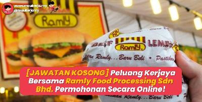 [JAWATAN KOSONG] Peluang Kerjaya Bersama Ramly Food Processing Sdn Bhd - Permohonan Secara Online!