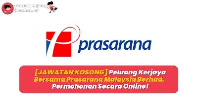 [JAWATAN KOSONG] Peluang Kerjaya Bersama Prasarana Malaysia Berhad. Permohonan Secara Online!