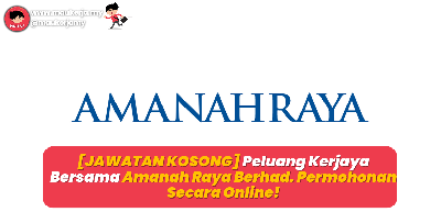 [JAWATAN KOSONG] Peluang Kerjaya Bersama Amanah Raya Berhad. Permohonan Secara Online!
