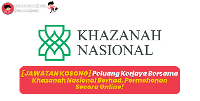 [JAWATAN KOSONG] Peluang Kerjaya Bersama Khazanah Nasional Berhad - Permohonan Secara Online!