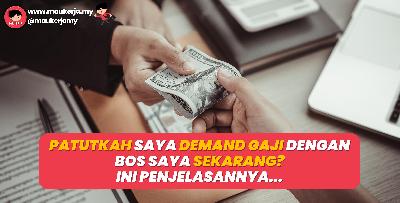 Patutkah Saya Demand Gaji Dengan Bos Saya Sekarang? Ini Penjelasannya