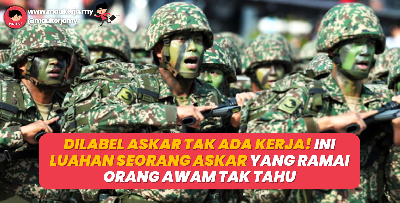 Dilabel Askar Tak Ada Kerja! Ini Luahan Seorang Askar Yang Ramai Orang Awam Tak Tahu