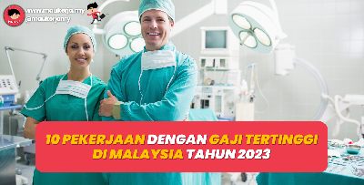 10 Pekerjaan Dengan Gaji Tertinggi Di Malaysia Tahun 2023