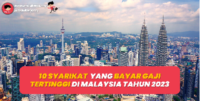 10 Syarikat Yang Bayar Gaji Tertinggi Di Malaysia Tahun 2023