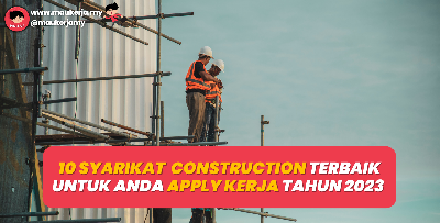 10 Syarikat Construction Terbaik Untuk Anda Apply Kerja Tahun 2023