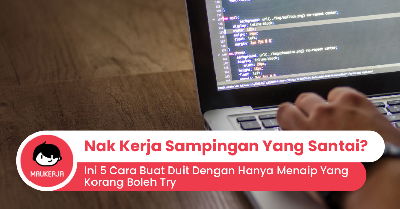 Nak Buat Kerja Sampingan Yang Santai? Ini 5 Cara Buat Duit Dengan Hanya Menaip Yang Korang Boleh Try