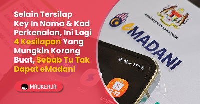 Selain Tersilap Key In Nama & Kad Perkenalan, Ini Lagi 4 Kesilapan Yang Mungkin Korang Buat, Sebab Tu Tak Dapat eMadani