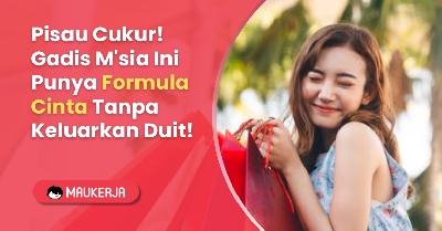 Gadis M'sia Ini Punya Formula Cinta Tanpa Keluarkan Duit!