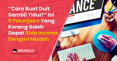 “Cara Buat Duit Sambil Tidur!” Ini 5 Pekerjaan Yang Korang Boleh Dapat Side Income Dengan Mudah