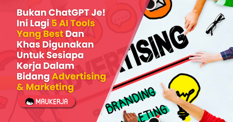 Bukan ChatGPT Je! Ini Lagi 5 AI Tools Yang Best Dan Khas Digunakan Untuk Sesiapa Kerja Dalam Bidang Advertising Dan Marketing