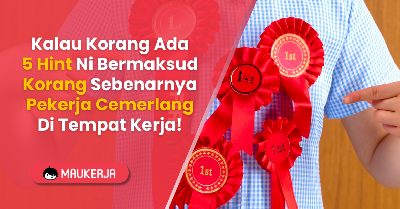 Kalau Korang Ada 5 Hint Ni Bermaksud Korang Sebenarnya Pekerja Cemerlang Di Tempat Kerja!