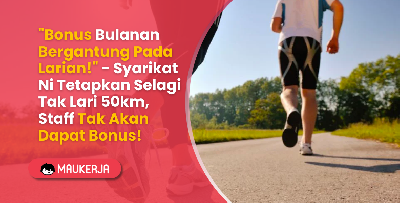"Bonus Bulanan Bergantung Pada Larian!" - Syarikat Ni Tetapkan Selagi Tak Lari 50km, Staff Tak Akan Dapat Bonus!