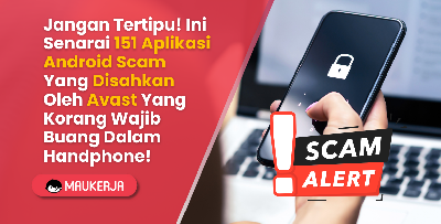 Jangan Tertipu! Ini Senarai 151 Aplikasi Android Scam Yang Disahkan Oleh Avast Yang Korang Wajib Buang Dalam Handphone!