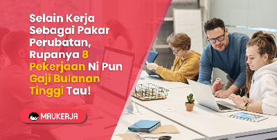 Selain Kerja Sebagai Pakar Perubatan, Rupanya 8 Pekerjaan Ni Pun Gaji Bulanan Tinggi Tau! 