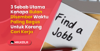 3 Sebab Utama Kenapa Bulan Disember Waktu Paling Bagus Untuk Korang Cari Kerja