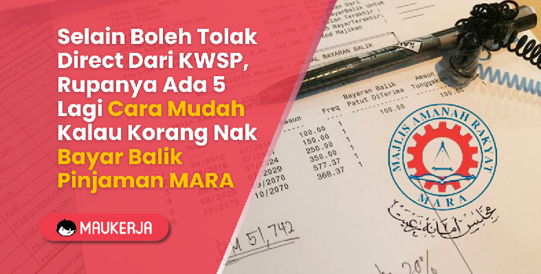 Selain Boleh Tolak Direct Dari KWSP, Rupanya Ada 5 Lagi Cara Mudah Kalau Korang Nak Bayar Balik Pinjaman MARA