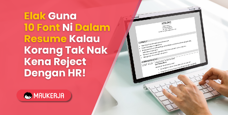 Elak Guna 10 Font Ni Dalam Resume Kalau Korang Tak Nak Kena Reject Dengan HR!