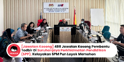 [Jawatan Kosong] 488 Jawatan Kosong Pembantu Tadbir Di Suruhanjaya Perkhidmatan Pendidikan (SPP), Kelayakan SPM Pun Layak Memohon