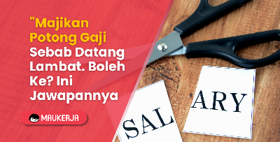"Majikan Potong Gaji Sebab Datang Lambat. Boleh Ke? Ini Jawapannya