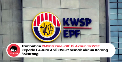 Tambahan RM500 'One-Off' Di Akaun 1 KWSP Kepada 1.4 Juta Ahli KWSP! Semak Akaun Korang Sekarang