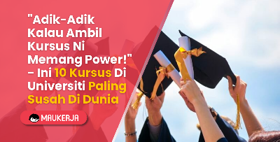 "Adik-Adik Kalau Ambil Kursus Ni Memang Power!" - Ini 10 Kursus Di Universiti Paling Susah Di Dunia