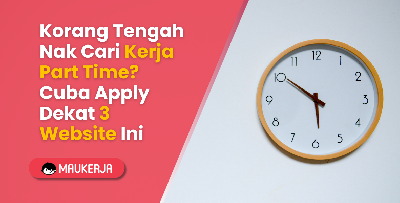 Korang Tengah Nak Cari Kerja Part Time? Cuba Apply Dekat 3 Website Ini