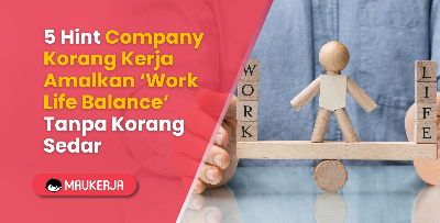 5 Hint Company Korang Kerja Amalkan Work Life Balance Tanpa Korang Sedar