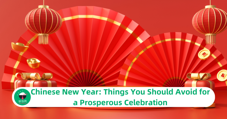 Chinese New Year: Things You Should Avoid for a Prosperous Celebration