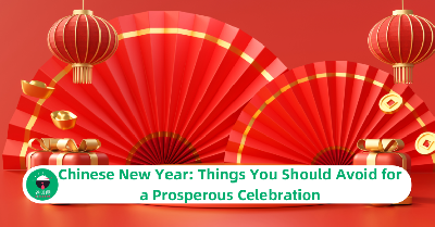 Chinese New Year: Things You Should Avoid for a Prosperous Celebration