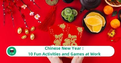 Chinese New Year : 10 Fun Activities and Games at Work