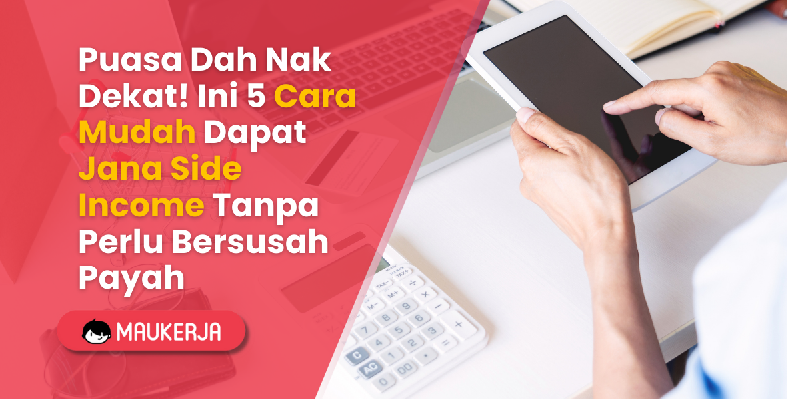 Puasa Dah Nak Dekat! Ini 5 Cara Mudah Dapat Jana Side Income Tanpa Perlu Bersusah Payah