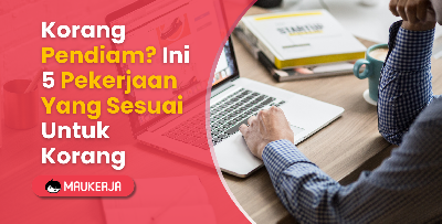 Korang Pendiam? Ini 5 Pekerjaan Yang Sesuai Untuk Korang