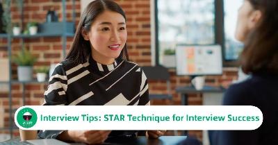 Interview Tips : STAR Technique for Interview Success