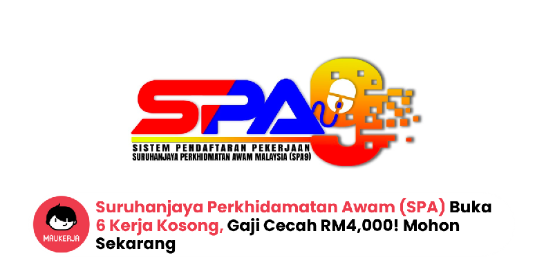 Suruhanjaya Perkhidamatan Awam (SPA) Buka 6 Kerja Kosong, Gaji Cecah RM4,000! Mohon Sekarang