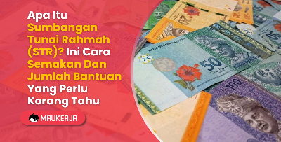 Apa Itu Sumbangan Tunai Rahmah (STR)? Ini Cara Semakan Dan Jumlah Bantuan Yang Perlu Korang Tahu