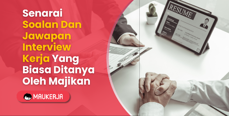 Senarai Soalan Dan Jawapan Interview Kerja Yang Biasa Ditanya Oleh Majikan
