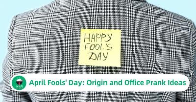 April Fools' Day: Origin and Office Prank Ideas