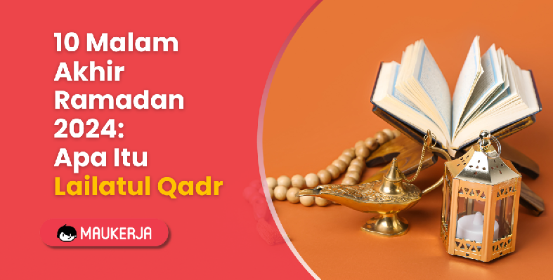 10 Malam Akhir Ramadan 2024: Apa Itu Lailatul Qadr