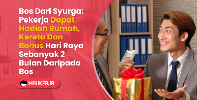 Bos Dari Syurga: Pekerja Dapat Hadiah Rumah, Kereta Dan Bonus Hari Raya Sebanyak 2 Bulan Daripada Bos