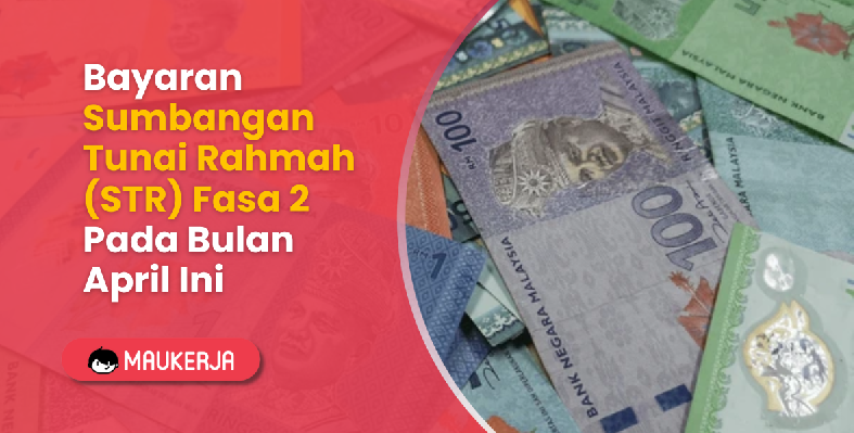 Bayaran Sumbangan Tunai Rahmah (STR) Fasa 2 Pada Bulan April Ini
