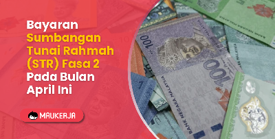 Bayaran Sumbangan Tunai Rahmah (STR) Fasa 2 Pada Bulan April Ini