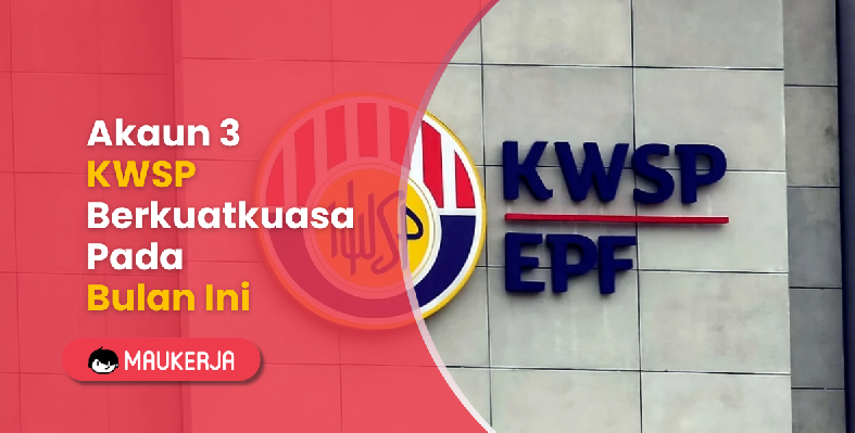Akaun 3 KWSP Berkuatkuasa Pada Bulan Ini