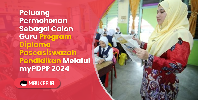 Peluang Permohonan Sebagai Calon Guru Program Diploma Pascasiswazah Pendidikan Melalui myPDPP 2024