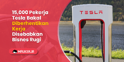 15,000 Pekerja Tesla Bakal Diberhentikan Kerja Disebabkan Bisnes Rugi