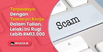 Terpedaya Dengan Tawaran Kerja Dalam Talian, Lelaki Ini Rugi Lebih RM13,000