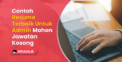 Contoh Resume Terbaik Untuk Admin Mohon Jawatan Kosong