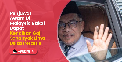 Kenaikan Gaji Penjawat Awam Sebanyak Lima Belas Peratus - Perdana Menteri Malaysia